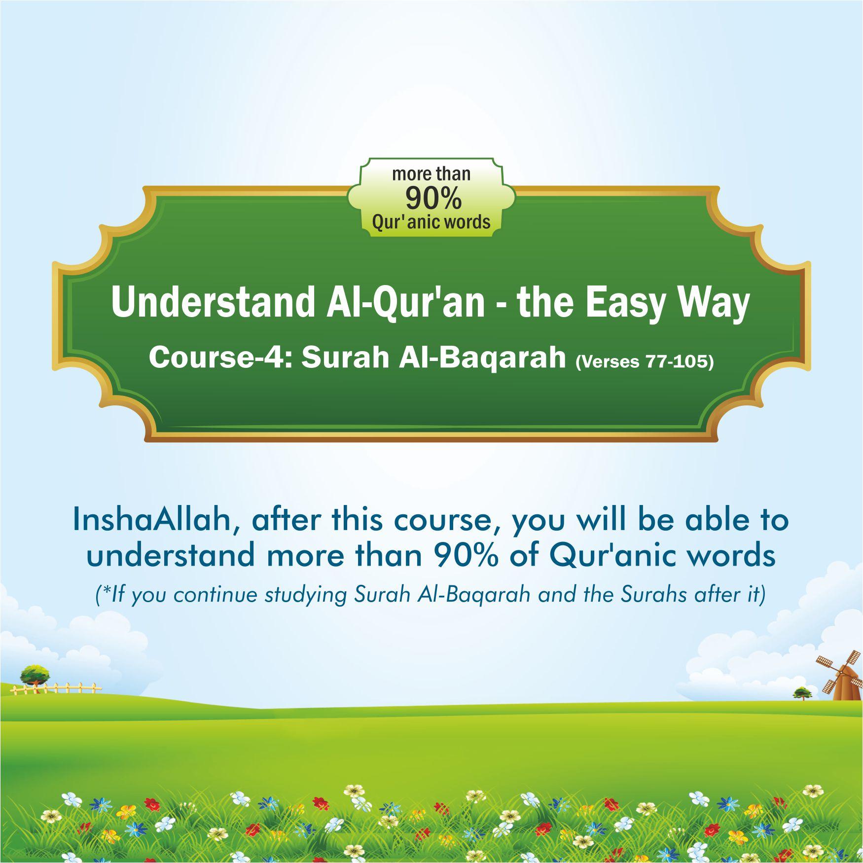 Course – 4: Understand Al-Qur’an – the Easy Way (Surah Al-Baqarah, Verses: 77-105)